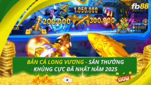 Bắn cá Long Vương tại Fb88