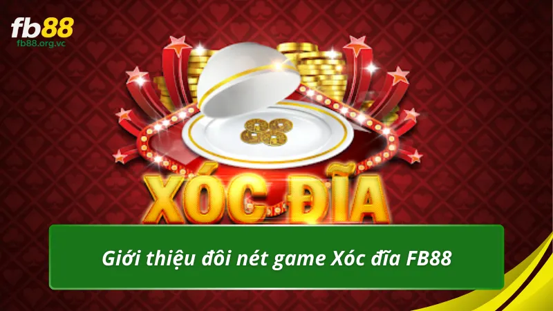 Giới thiệu đôi nét game Xóc đĩa FB88