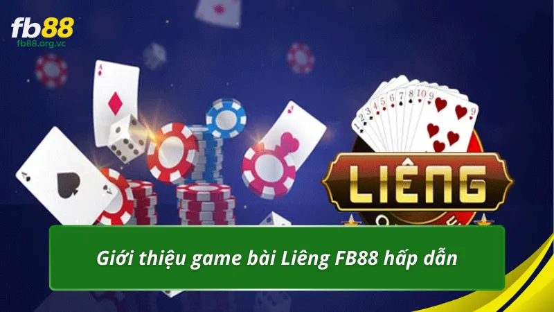 Giới thiệu game bài Liêng FB88 hấp dẫn