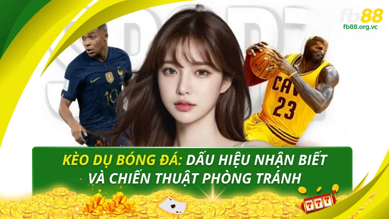Kèo dụ bóng đá