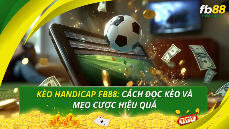 Kèo handicap fb88