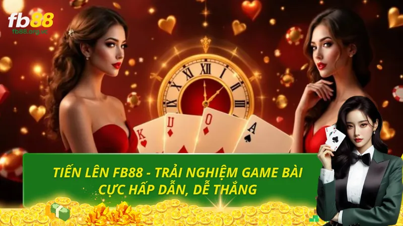 Tiến lên Fb88 - Trải nghiệm game bài cực hấp dẫn, dễ thắng